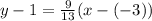 y-1=\frac{9}{13}(x-(-3))