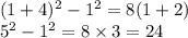 (1+4)^{2}- 1^{2}= 8(1+2)\\5^{2}- 1^{2}= 8\times 3 = 24