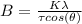 B = \frac{K \lambda}{ \tau cos(\theta)}