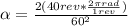 \alpha = \frac{2(40rev*\frac{2\pi rad}{1rev})}{60^2}