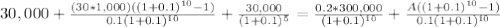 30,000+\frac{(30*1,000)((1+0.1)^{10}-1) }{0.1(1+0.1)^{10} } +\frac{30,000}{(1+0.1)^{5} } =\frac{0.2*300,000}{(1+0.1)^{10} } +\frac{A((1+0.1)^{10}-1) }{0.1(1+0.1)^{10} }