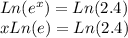 Ln(e^x)=Ln(2.4)\\xLn(e)=Ln(2.4)