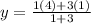 y = \frac{1(4)+3(1)}{1+3}