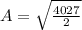 A=\sqrt{\frac{4027}{2}}