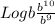 Logb\frac{b^{10}}{b^{9}}