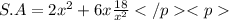 S.A = 2x^2 + 6x \frac{18}{x^2}