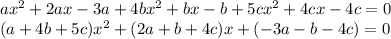 ax^2+2ax-3a+4bx^2+ bx-b+5cx^2+4cx-4c=0\\(a+4b+5c)x^2+(2a+b+4c)x+(-3a-b-4c)=0