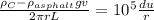 \frac{\rho_C -\rho_{asphalt} gv}{2 \pi rL} = 10^5 \frac{du}{r}