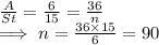 \frac{A}{ St}   = \frac{6}{15}  = \frac{36}{n}\\ \implies  n = \frac{36 \times 15}{6}   = 90