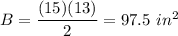 B=\dfrac{(15)(13)}{2}=97.5\ in^2