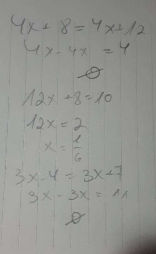 Choose all the equations with no solution * 10 points 4x + 8 = 4x + 12 12x + 8 = 10 3x - 4 = 3x + 7