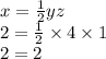 x=\frac{1}{2}yz\\2= \frac{1}{2} \times 4 \times 1\\2=2