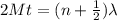 2Mt = (n+\frac{1}{2})\lambda
