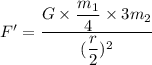 F'=\dfrac{G\times \dfrac{m_1}{4}\times 3m_2}{(\dfrac{r}{2})^2}