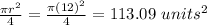 \frac{\pi r^2 }{4} =\frac{\pi(12)^2}{4} = 113.09\ units^2