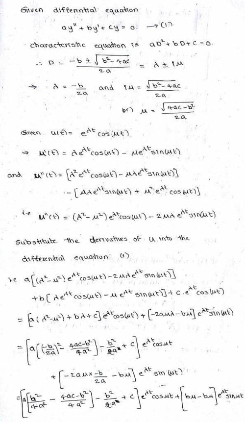 Consider the differential equation ay′′ + by′ + cy = 0, where b2 − 4ac <  0 and the characteristi