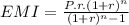 EMI=\frac{P.r.(1+r)^{n} }{(1+r)^{n}-1}