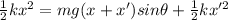 \frac{1}{2}kx^2 = mg(x + x')sin\theta + \frac{1}{2}kx'^2