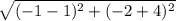 \sqrt{(-1-1)^{2}+(-2+4)^{2}  }