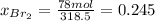 x_{Br_2}=\frac{78mol}{318.5}=0.245