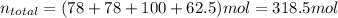 n_{total}=(78+78+100+62.5)mol= 318.5mol