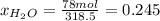 x_{H_2O}=\frac{78mol}{318.5}=0.245