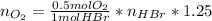 n_{O_2}=\frac{ 0.5 mol O_2}{1 mol HBr} *n_{HBr}*1.25