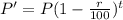 P' = P(1 - \frac{r}{100} )^{t}