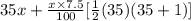 35x + \frac{x \times 7.5}{100} [\frac{1}{2} (35) (35 + 1)]