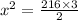 x^2=\frac{216\times 3}{2}