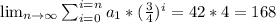 \lim_{n \to \infty} \sum_{i=0}^{i=n} a_1*(\frac{3}{4})^i =42*4=168