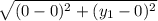 \sqrt{(0-0)^2+(y_{1}-0)^2}