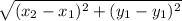 \sqrt{(x_{2}-x_{1})^{2}+(y_{1}-y_{1})^{2}}