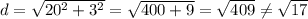 d=\sqrt{20^2+3^2}=\sqrt{400+9}=\sqrt{409}\neq \sqrt{17}