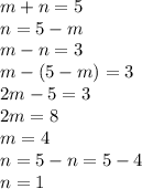 m+n=5\\n=5-m\\m-n=3\\m-(5-m)=3\\2m-5=3\\2m=8\\m=4\\n=5-n=5-4\\n=1