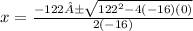 x =  \frac{-122±\sqrt{122^{2}-4(-16)(0)}}{2(-16)}