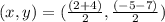 (x,y)=(\frac{(2+4)}{2},\frac{(-5-7)}{2})
