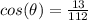 cos(\theta)=\frac{13}{112}