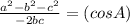 \frac{a^{2} - b^{2} - c^{2}}{- 2bc} = (cosA)