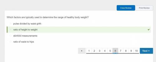 Which factors are typically used to determine the range of healthy body weight?  pulse divided by wa