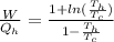 \frac{W}{Q_h} = \frac{1+ln(\frac{T_h}{T_c})}{1-\frac{T_h}{T_c}}