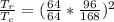 \frac{T_r}{T_c} = (\frac{64}{64}*\frac{96}{168})^2