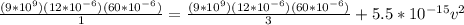 \frac{(9*10^9)(12*10^{-6})(60*10^{-6})}{1}=\frac{(9*10^9)(12*10^{-6})(60*10^{-6})}{3}+5.5*10^{-15}v^2
