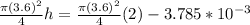 \frac{\pi (3.6)^2}{4}h = \frac{\pi (3.6)^2}{4}(2)- 3.785*10^{-3}