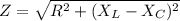\large Z=\sqrt{R^2+(X_L-X_C)^2}