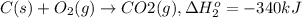 C(s) + O_2(g)\rightarrow CO2(g), \Delta H^o_{2} = -340 kJ
