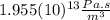 1.955(10)^{13} \frac{Pa.s}{m^{3}}