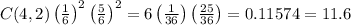 C(4,2)\left(\frac{1}{6}\right)^2 \left(\frac{5}{6}\right)^2=6\left(\frac{1}{36}\right) \left( \frac{25}{36}\right)=0.11574=11.6%