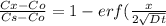 \frac{Cx - Co}{Cs - Co} = 1 - erf(\frac{x}{2\sqrt{Dt}}