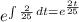 e^{\int {\frac{2}{25}} \, dt=e^{\frac{2t}{25}